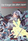 Die Krieger des alten Japan: Berühmte Samurai, Ronin und Ninja - Roland Habersetzer, Frank Elstner