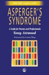 Asperger's Syndrome: A Guide for Parents and Professionals - Tony Attwood, Lorna Wing