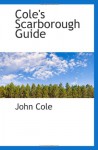 Cole's Scarborough Guide - John Cole