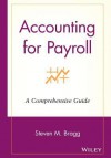 Accounting for Payroll: A Comprehensive Guide - Steven M. Bragg