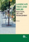 Landscape Trees and Shrubs: Selection, Use and Management - Mary Forrest, M. Forrest