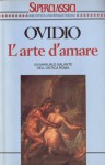 L'arte Di Amare - Ovid, E. Barelli