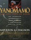 Yanomamo: The Last Days of Eden - Napoleon A. Chagnon