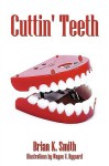 Cuttin' Teeth - Brian W. Smith