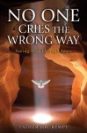 No One Cries the Wrong Way: Seeing God Through Tears - Joe Kempf