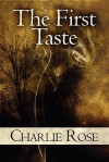 The First Taste - Charlie Rose