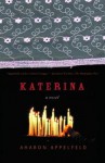 Katerina: A Novel - Aharon Appelfeld, Jeffrey Green