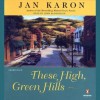 These High, Green Hills (Mitford Years #3) - Jan Karon, John McDonough