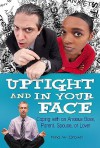 Uptight and in Your Face: Coping with an Anxious Boss, Parent, Spouse, or Lover - Nina W. Brown