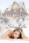 Never Let Go - Selena Fulton