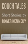 Couch Tales: Short Stories - Roger Kennedy