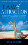 Law Of Attraction: The Law Of Attraction Secrets To Abundance! - Step-By-Step Guide To Unleash The Power Within Your Subconscious Mind And Get What You ... Wealth, Love, Happiness, Universe, Success) - Ryan Cooper