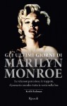 Gli ultimi giorni di Marilyn Monroe - Keith Badman, Cecilia Montani