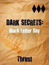 Dark Secrets: Black Letter Day - Thrust