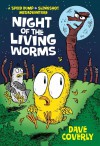 Night of the Living Worms: A Speed Bump & Slingshot Misadventure - Dave Coverly, Dave Coverly