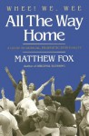 Whee! We, Wee All the Way Home: A Guide to Sensual Prophetic Spirituality (Meditation) - Matthew Fox