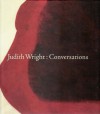 Judith Wright: Conversations - Judith A. Wright, Rhana Devenport