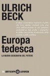 Europa tedesca: La nuova geografia del potere (Anticorpi) - Ulrich Beck, Michele Sampaolo