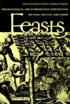 Feasts: Archaeological and Ethnographic Perspectives on Food, Politics, and Power - Michael Dietler, Brian Hayden