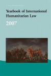 Yearbook of International Humanitarian Law - 2007 - Timothy McCormack, Jann K. Kleffner