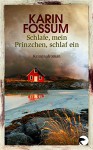 Schlafe, mein Prinzchen, schlaf ein: Roman (Kommissar Sejer 0) - Karin Fossum, Gabriele Haefs