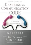 Cracking the Communication Code Workbook: The Secret to Speaking Your Mate's Language - Emerson Eggerichs