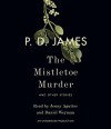 The Mistletoe Murder: And Other Stories - P. D. James, Jenny Agutter, Daniel Weyman