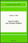 Moral Conflict and Christian Religion - Anthony J. Blasi