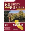 60 Hikes Within 60 Miles: Los Angeles: Including San Bernardino, Pasadena, and Oxnard - Laura Randall