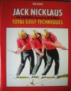Total Golf Techniques - Jack Nicklaus, Ken Bowden