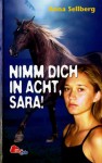 Nimm dich in Acht, Sara! - Anna Sellberg, Anne Görblich-Baier