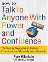 How to Talk to Anyone with Power and Confidence:The Step by Step Guide to Learn How to Communicate Effectively and Efficiently: How to win friends and ... talk, how to talk to men Book 1) - Rock Bankole, Cheryl Jerabek