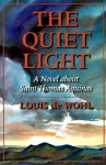 The Quiet Light: A Novel About Saint Thomas Aquinas - Louis de Wohl