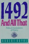 1492 and All That: Political Manipulations of History - Robert Royal