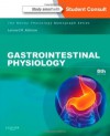 Gastrointestinal Physiology: Mosby Physiology Monograph Series (with Student Consult Online Access) - Leonard R. Johnson
