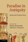 Paradise in Antiquity: Jewish and Christian Views - Markus Bockmuehl, Guy G. Stroumsa