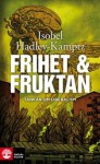 Frihet & fruktan: tankar om liberalism - Isobel Hadley-Kamptz