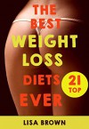 Top 21 The Best Weight-Loss Diets Ever! - Lisa Brown