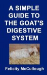 A Simple Guide to the Goat's Digestive System - Felicity McCullough