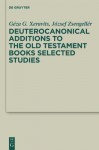 Deuterocanonical Additions of the Old Testament Books: Selected Studies - International Conference on the Deuteroc