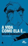 A vida como ela é... - Nelson Rodrigues