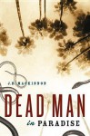 Dead Man In Paradise - J.B. MacKinnon