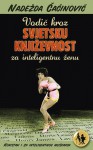 Vodič kroz svjetsku književnost za inteligentnu ženu - koristan i za inteligentne muškarce - Nadežda Čačinovič