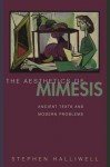 The Aesthetics of Mimesis: Ancient Texts and Modern Problems - Stephen Halliwell