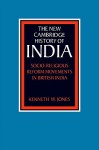 Socio-Religious Reform Movements in British India - Kenneth W. Jones