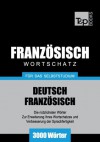 Französischer Wortschatz für das Selbststudium - 3000 Wörter (German Edition) - Andrey Taranov