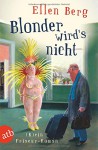 Blonder wird's nicht: (K)ein Friseur-Roman - Ellen Berg