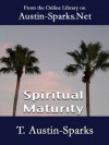 Spiritual Maturity - T. Austin-Sparks