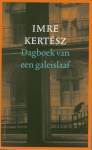 Dagboek van een galeislaaf - Imre Kertész