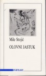 Olovni jastuk - Mile Stojić